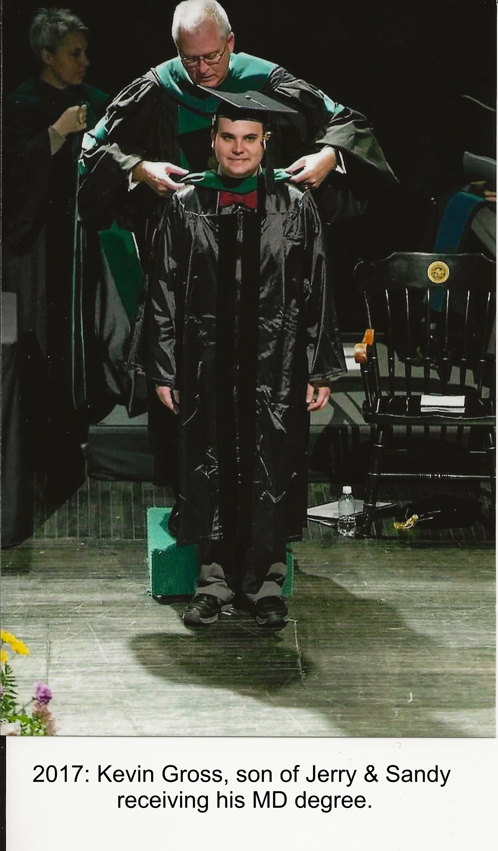 2017: Kevin Gross son of Gerald and Sandy receiving his Medical Doctor degree