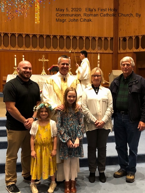May 5, 2020:  Ella's First Holy Communion in the Roman Catholic faith by Msgr. John Cihak.